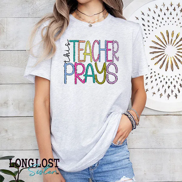 This Teacher Prays Graphic Tee